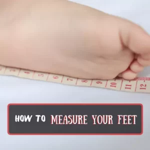 How To Measure Your Feet or foot